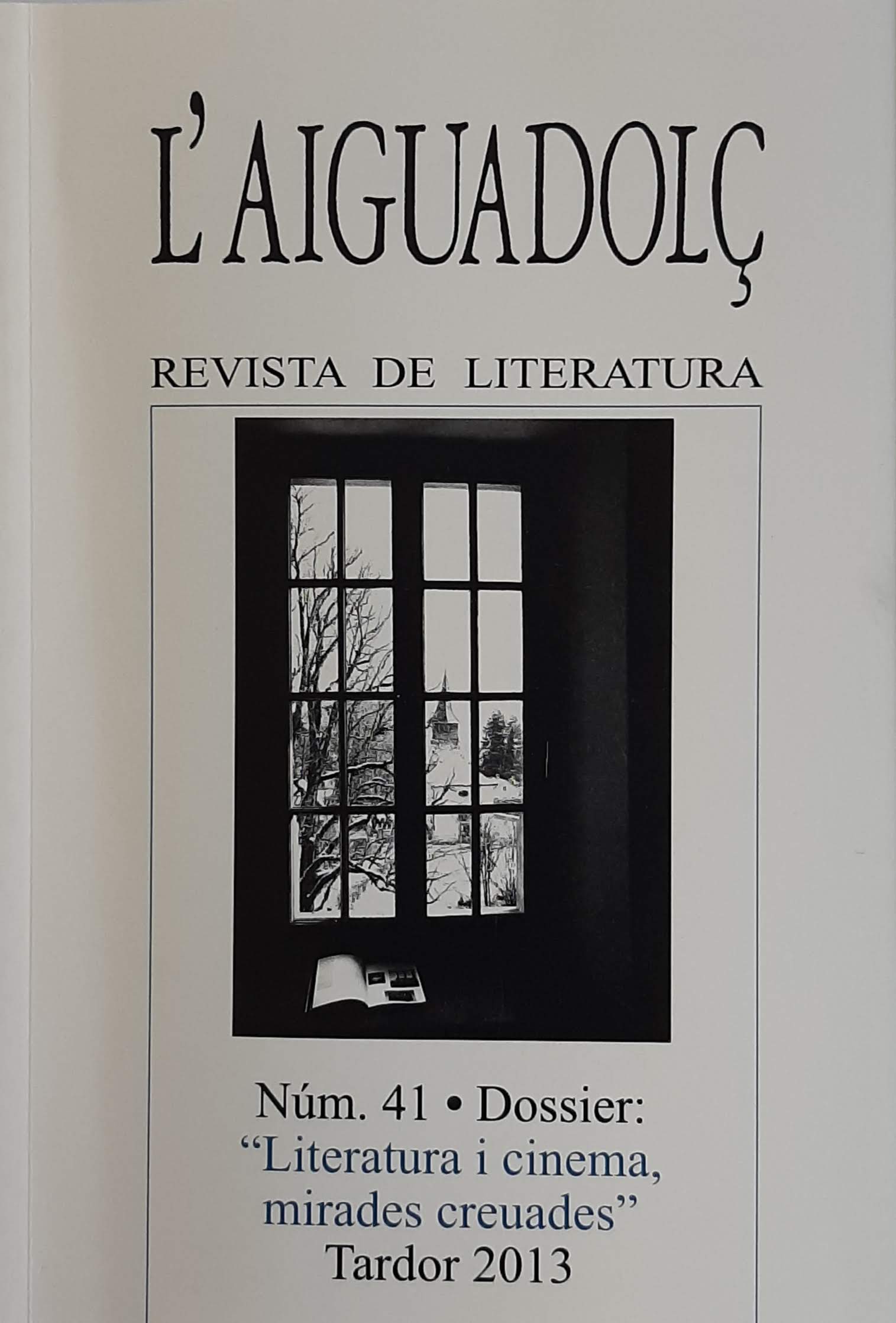 L'Aiguadolç. Nº 41. ''Literatura i cinema, mirades creuades''. Tardor 2013