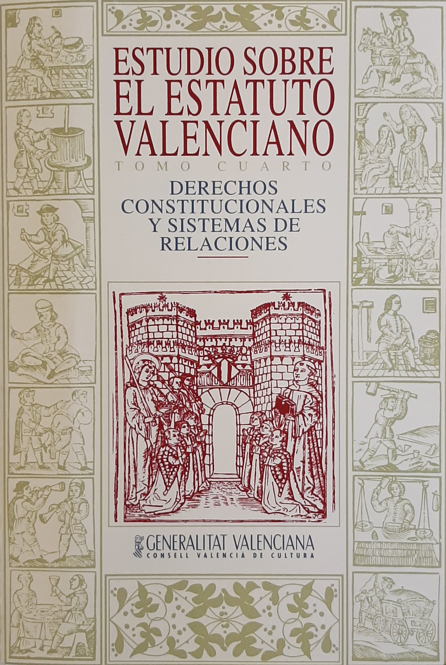 Estudio sobre el Estatuto Valenciano. Tomo IV. Derechos constitucionales y sistemas de relaciones. Nº 13