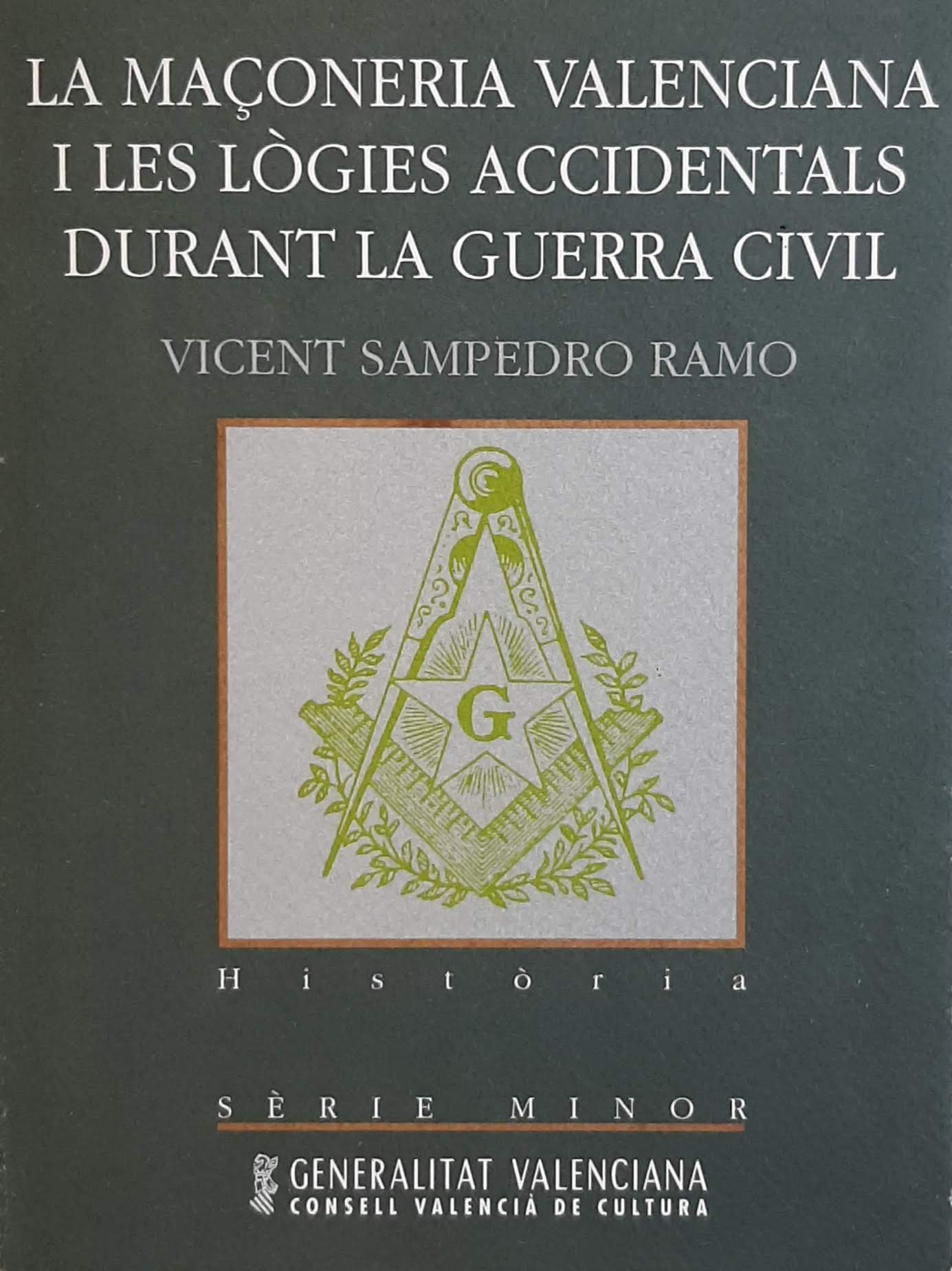 La maçoneria valenciana i les lògies accidentals durant la Guerra Civil. Nº 45. Sèrie Minor