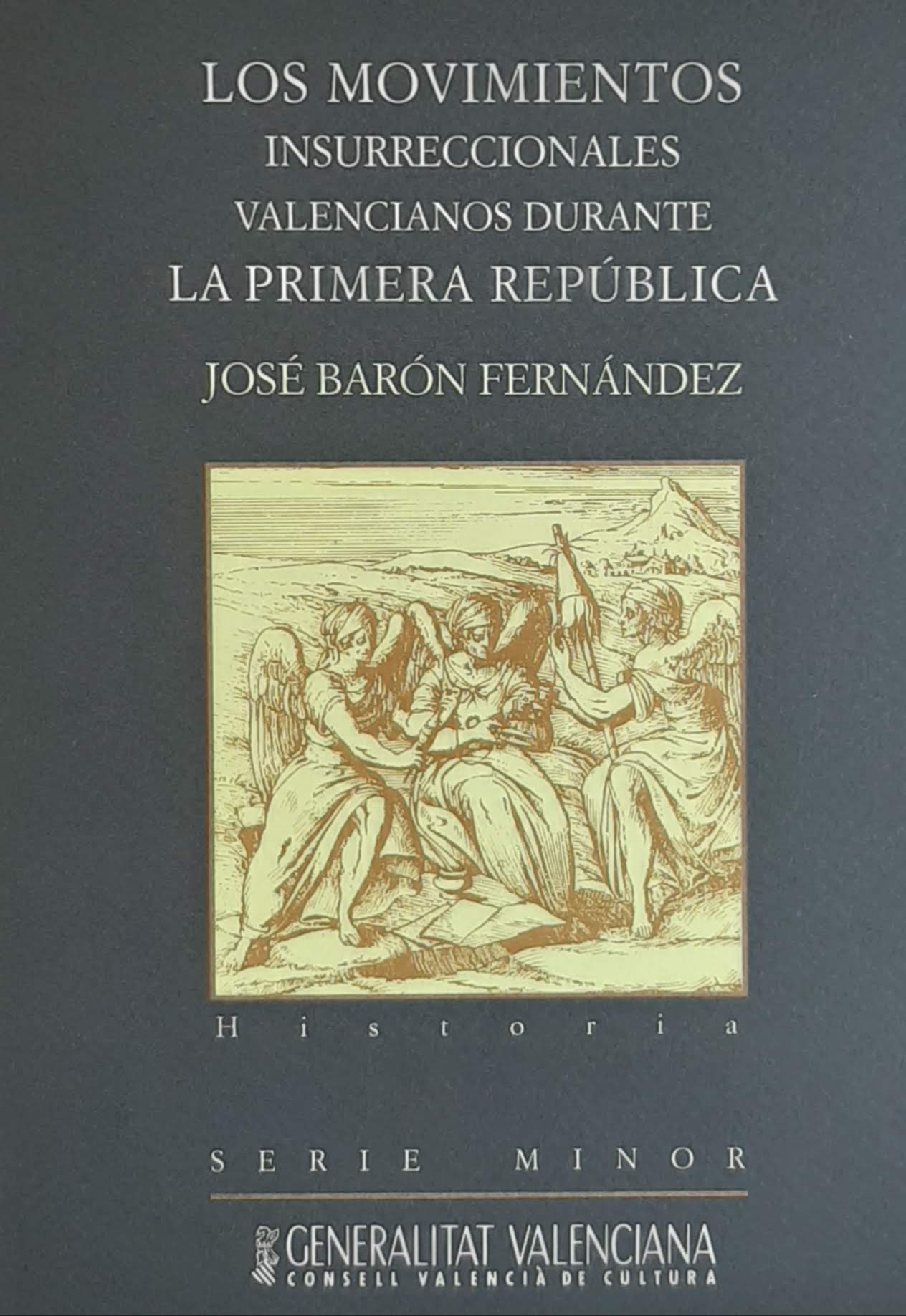 Los movimientos insurreccionales valencianos durante la Primera República. Nº 13. Serie Minor