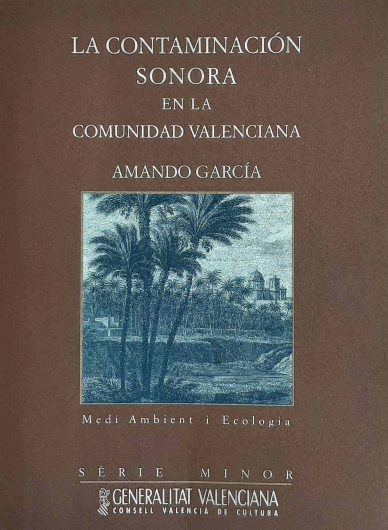 La contaminación sonora en la Comunidad Valenciana. Nº 28. Sèrie Minor