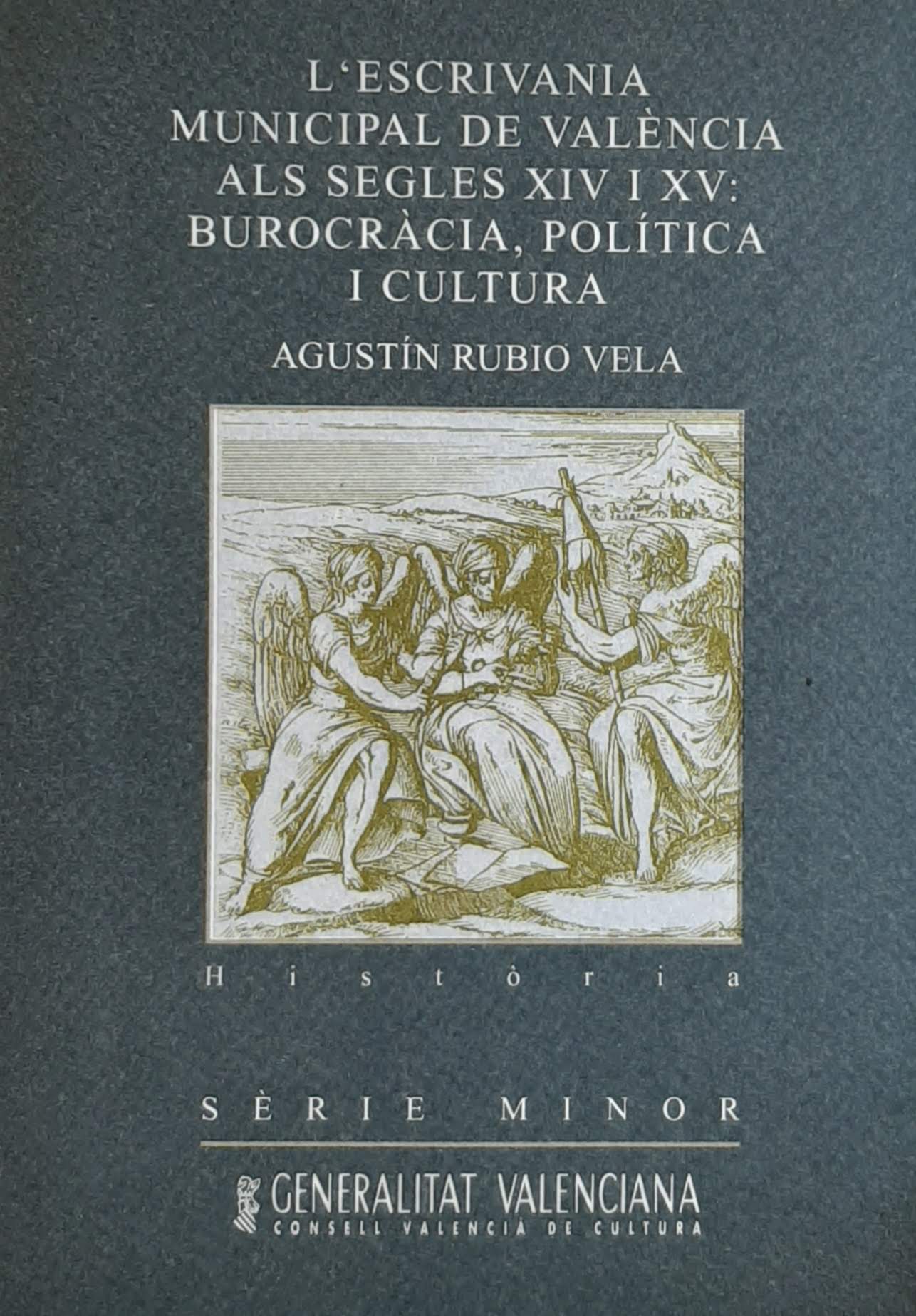 L'escrivania municipal de València als segles XIV i XV: Burocràcia, política i cultura. Nº 24. Sèrie Minor