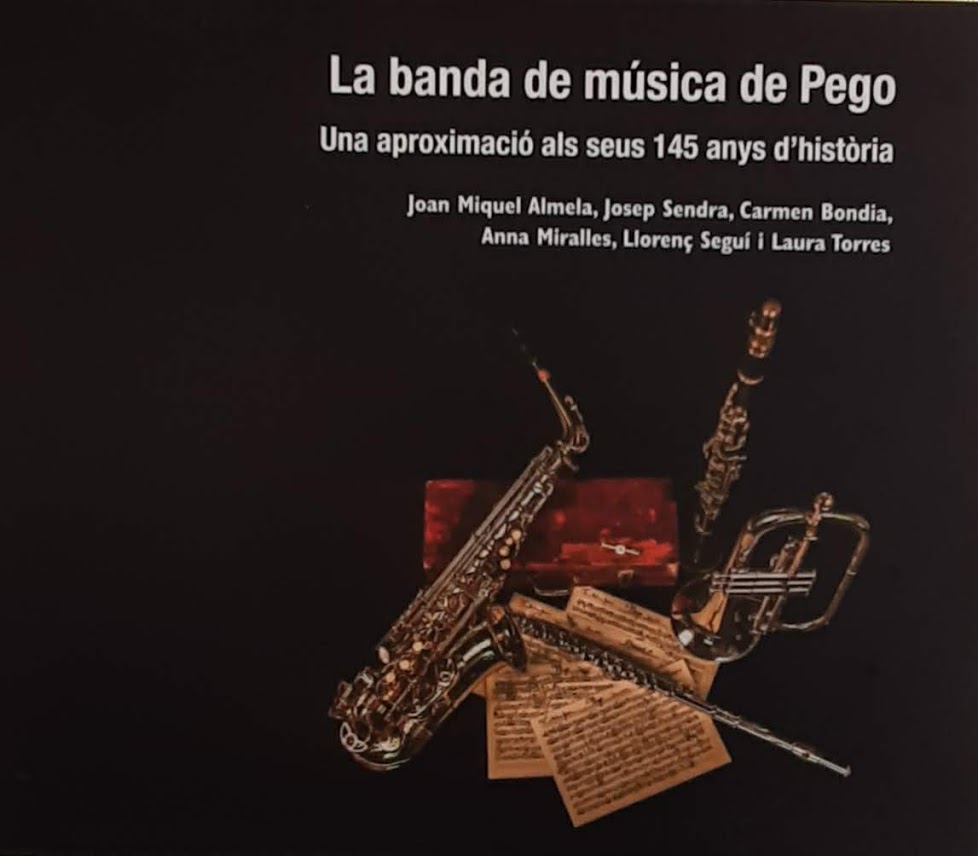 La banda de música de Pego. Una aproximació als seus 145 anys d'història local