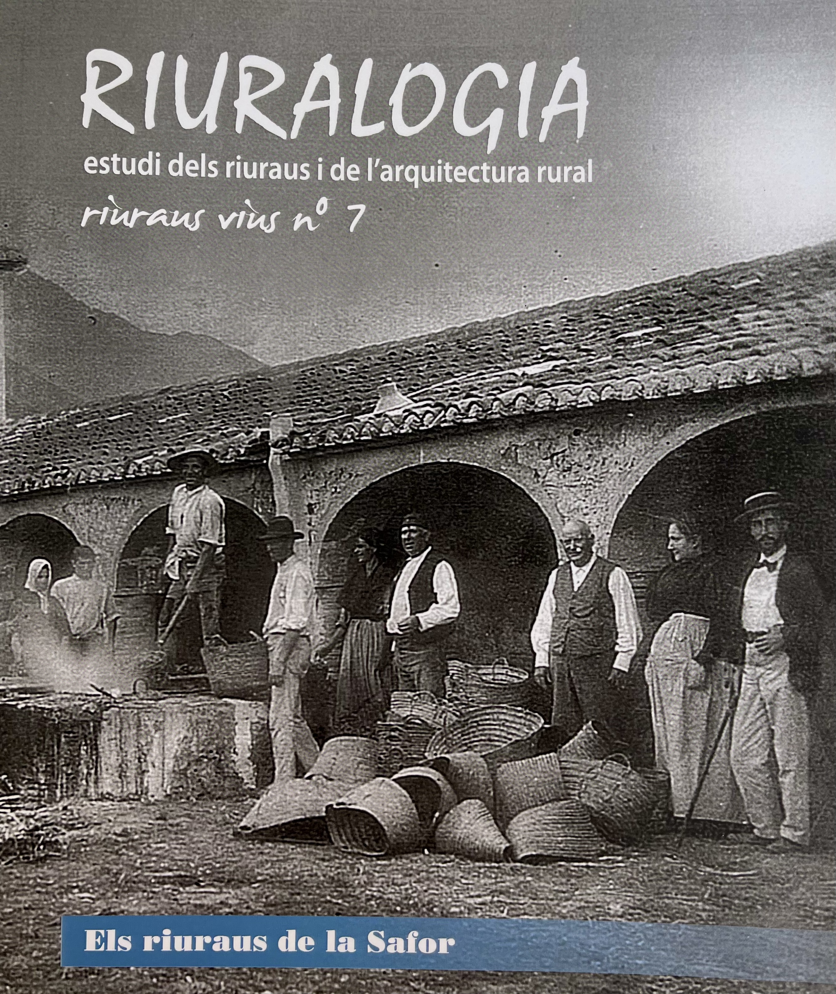 Riuralogia. Estudi dels riuraus i de l'arquitectura rural nº7