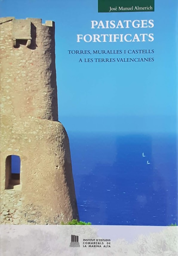 Paisatges fortificats. Torres, muralles i castells a les terres valencianes. Col·lecció Grans Obres