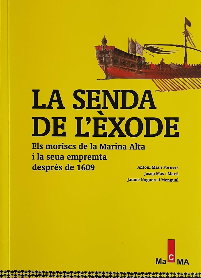 La senda de l'èxode. Els moriscs de la Marina Alta i la seua empremta desprès de 1609