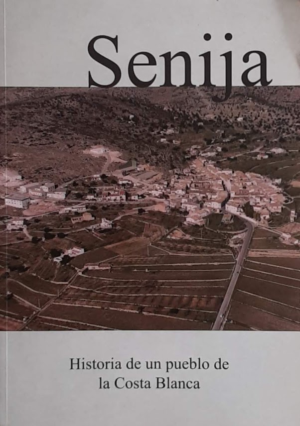 Senija. Historia de un pueblo de la Costa Blanca. Compta amb un epíleg en anglés (<The history of Senija>)