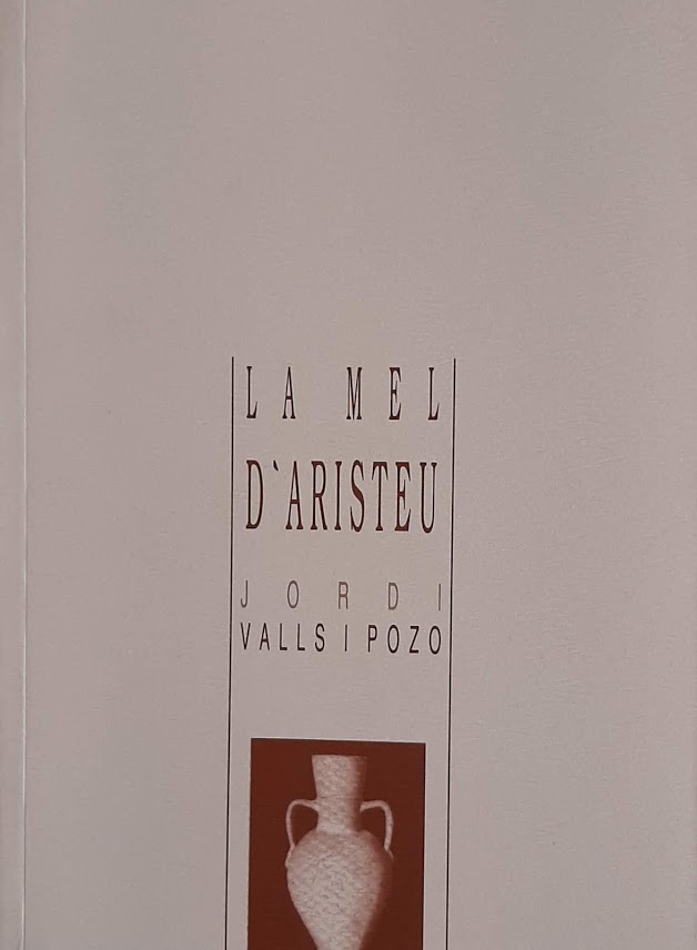 La mel d'Aristeu. Col·lecció l'Aiguader 17. V Premi Gorgos de Poesia, 2003