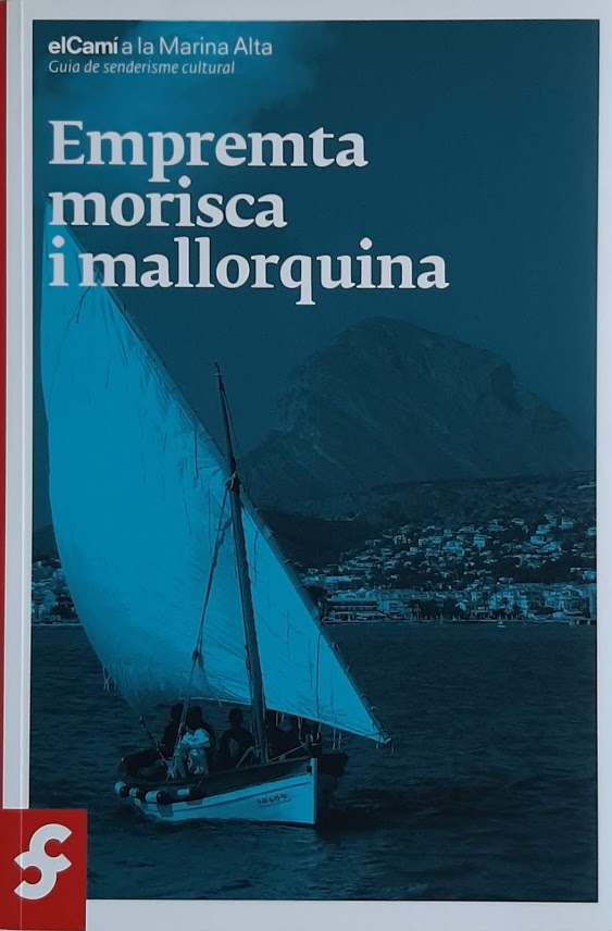 El camí a la Marina Alta: Empremta morisca i mallorquina (2013)