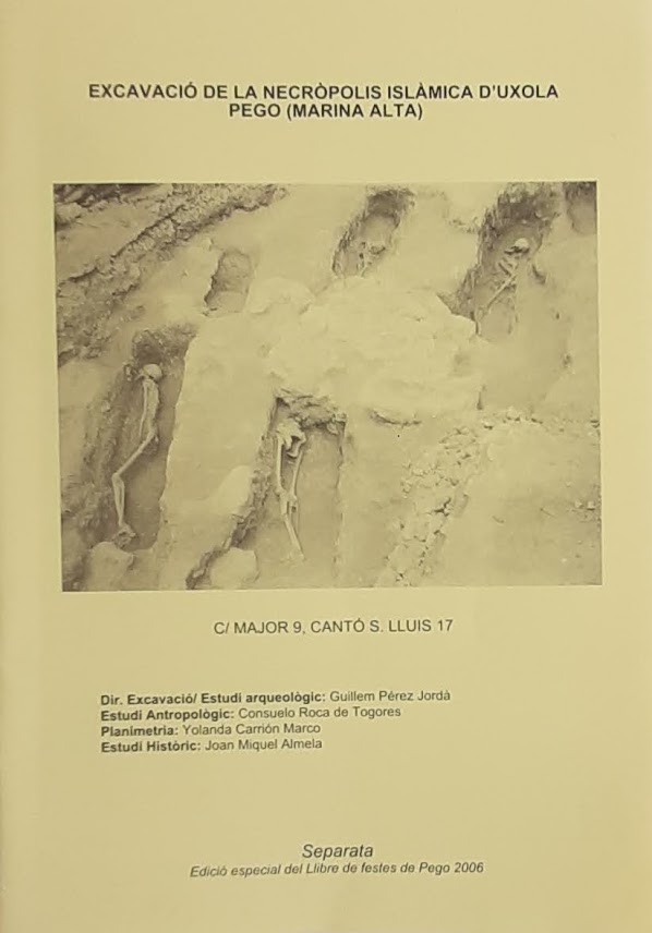 Excavació de la necròpolis islàmica d'Uxola, Pego (Marina Alta). Separata, edició especial del Llibre de Festes de Pego 2006