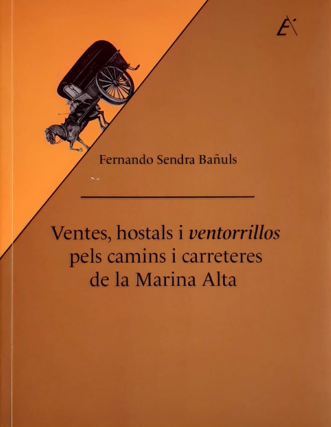 Ventes, hostals i ventorrillos pels camins i carreteres de la Marina Alta. Ajuntament de Benissa XXXVI Premi 25 d'Abril d'Investigació