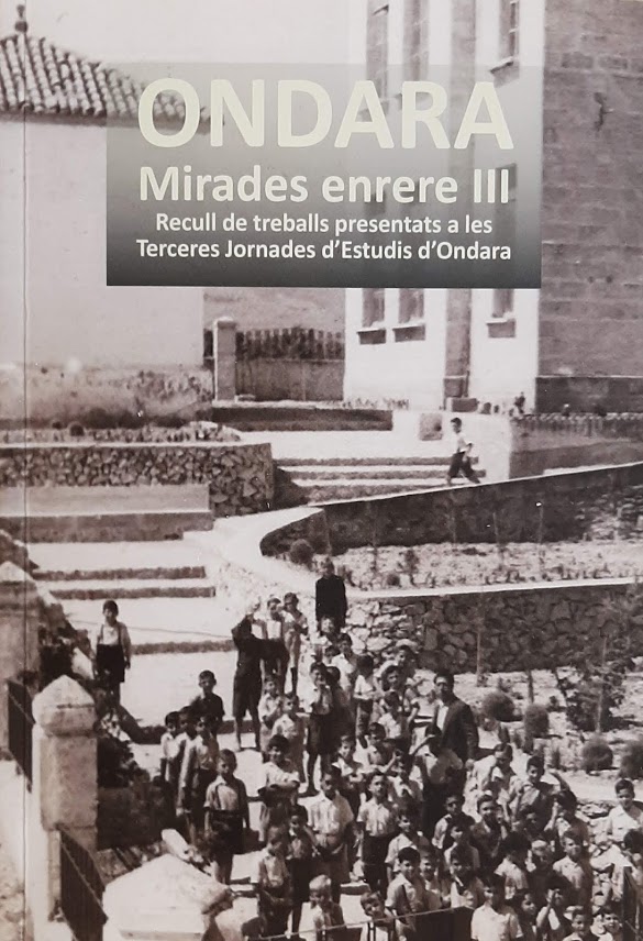 Ondara. Mirades enrere III. Recull de treballs presentats a les Terceres Jornades d'Estudis d'Ondara. Octubre, 2015