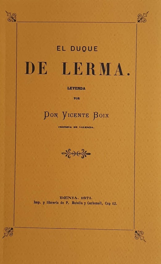El duque de Lerma. Leyenda por Don Vicente Boix, cronista de Valencia