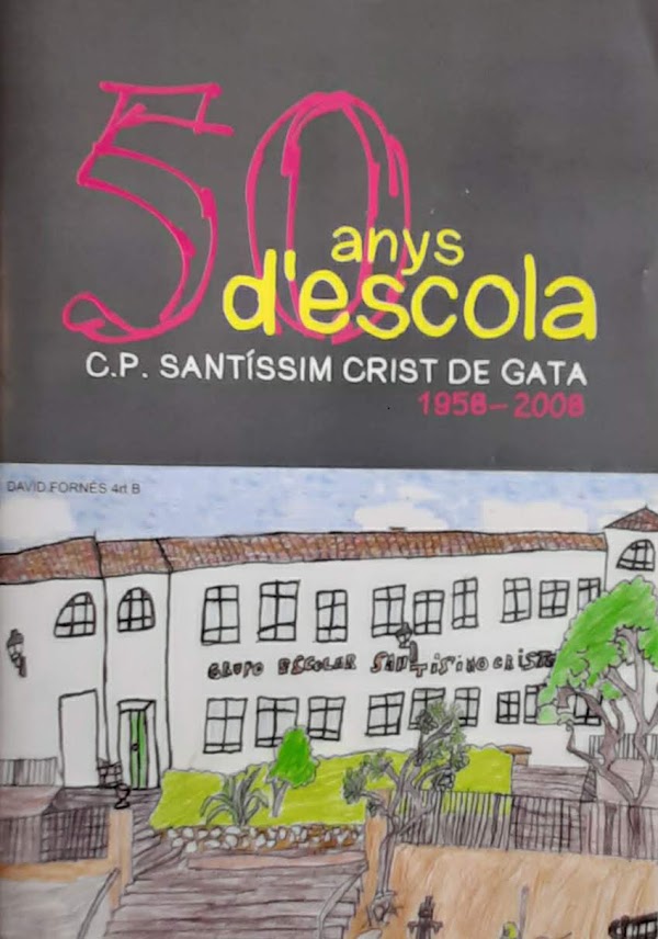 50 anys d'escola C.P. Santíssim Crist de Gata (1958-2008)
