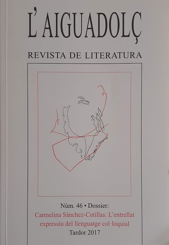 L'Aiguadolç. Nº 46. Carmelina Sánchez-Cutillas: L'entrellat expressiu del llenguatge col·loquial. Tardor 2017