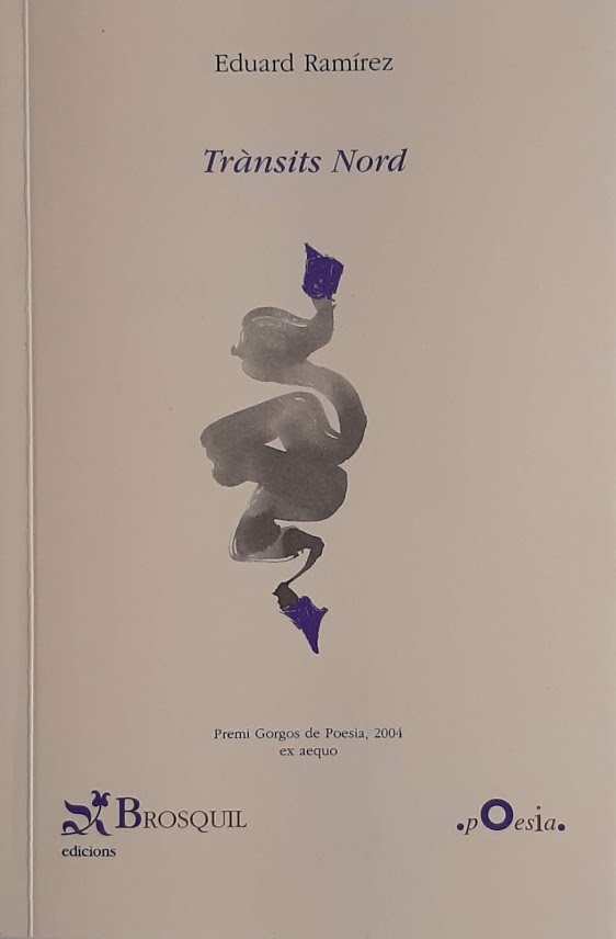 Trànsits Nord. Premi Gorgos de Poesia, 2004. Ex-Aequo. Nº 38