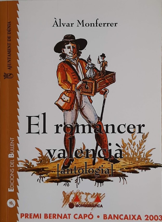 El romancer valencià [antologia]. Col·lecció La Farga. Monogràfica. MACMA-Bancaixa. Tapa dura. Nº 19. 5é Premi Bernat Capó