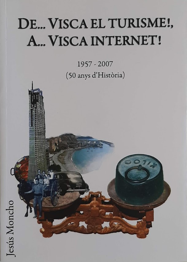 De...Visca el turisme!, a... Visca internet! 1957-2007 (50 anys d'Història)