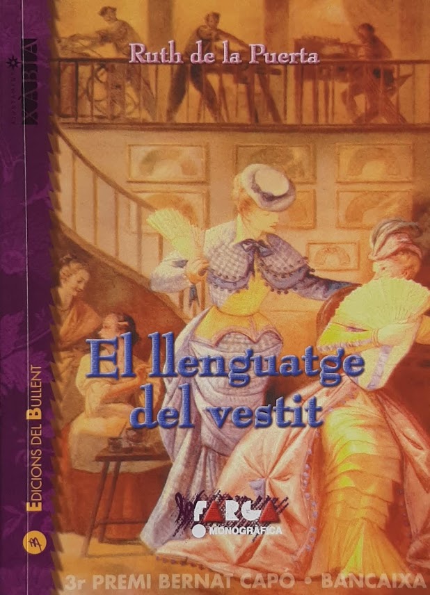 El llenguatge del vestit. El cas valencià, segles XVIII i XIX. Col·lecció La Farga. Monogràfica. Ajuntament de Xàbia-Bancaixa. Nº 15. 3er Premi Bernat Capó